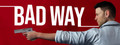 Bad Way