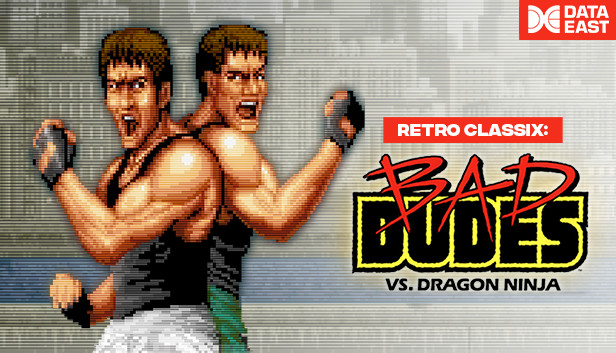 Retro Classix: Bad Dudes