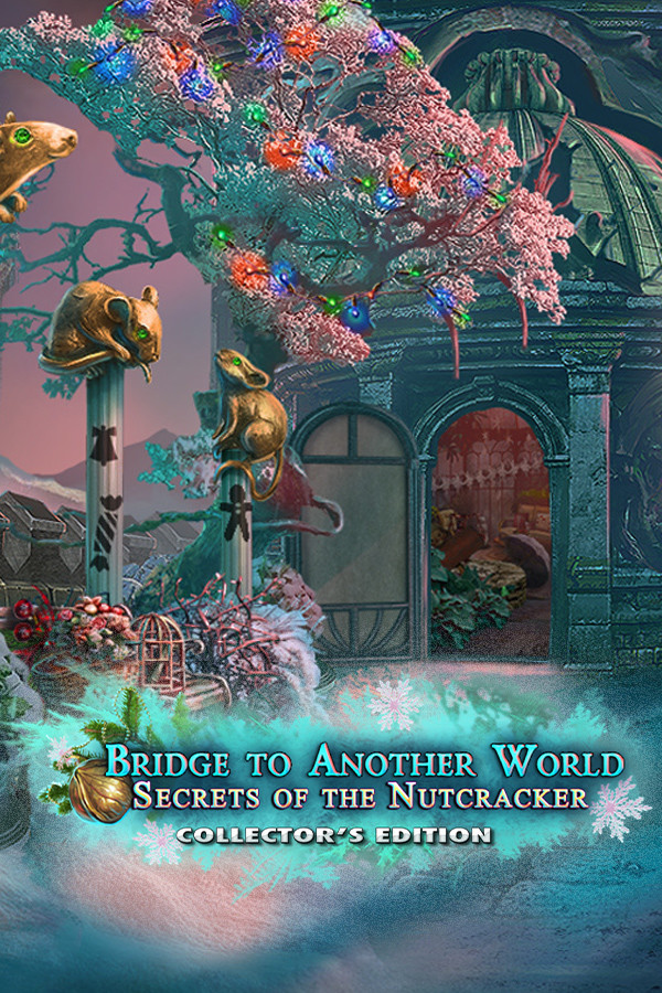 Bridge to Another World: Secrets of the Nutcracker Collector's Edition