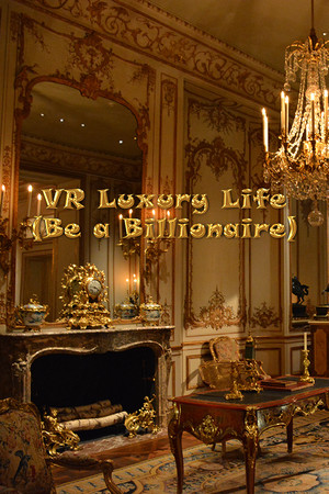VR Luxury Life (Be a Billionaire)