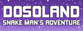 Dosoland: Snake Man's Adventure