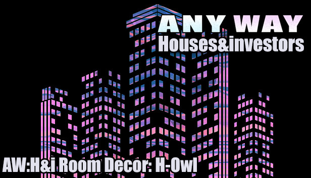 AnyWay! :Houses&investors - AW:H&i Room Decor: H-Owl Steam capsule image