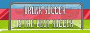 Drunk Soccer is the Best Soccer