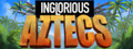 Inglorious Aztecs