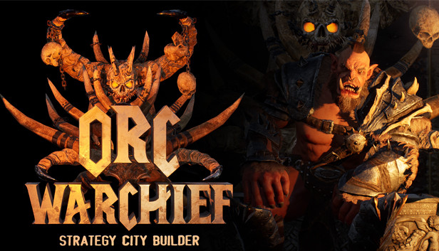 Orc Warchief: Strategy City Builder on Steam