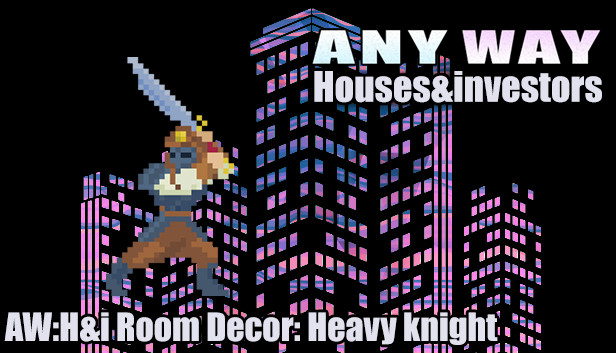 AnyWay! :Houses&investors - AW:H&i Room Decor: Heavy knight Steam capsule image