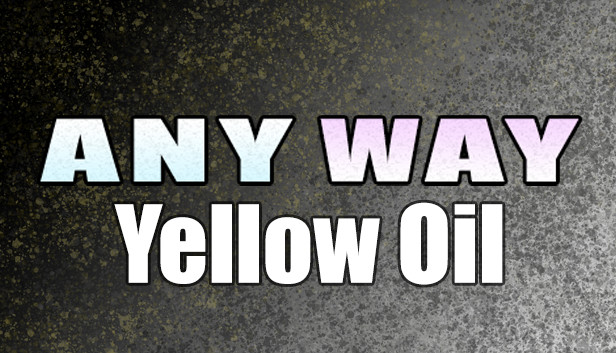 AnyWay! - Yellow Oil! Steam capsule image