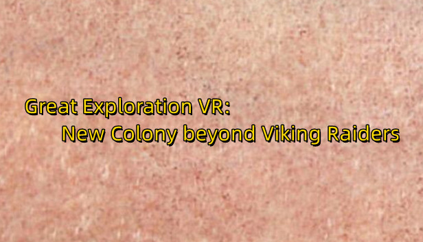 Great Exploration VR: New Colony beyond Viking Raiders Steam capsule image