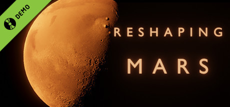 Reshaping Mars Demo