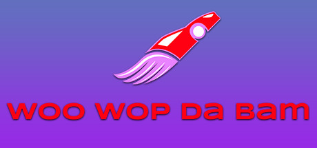 Woo Wop Da Bam header