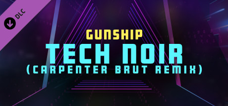 Synth Riders - Gunship - "Tech Noir (Carpenter Brut Remix)" header image
