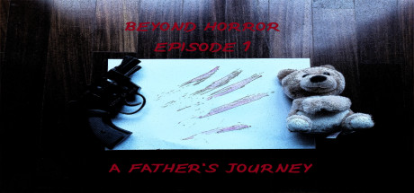 Beyond Horror: Episode One, A Father's Journey Cover Image