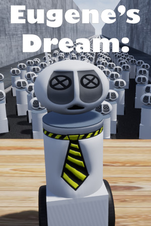 Eugenes Dream The Daily Ins And Outs Of A Sane Robot In An Insane World Demo