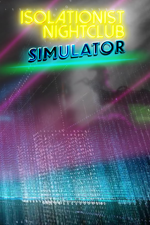 Isolationist Nightclub Simulator cover art