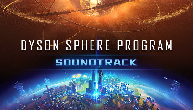 Dyson Sphere Program - Soundtrack en Steam