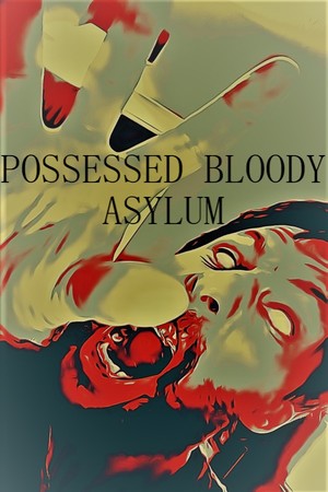 POSSESSED BLOODY ASYLUM cover art
