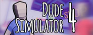 Dude Simulator 4