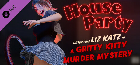 :Çıkışına saatler kala heyecan dorukta! House Party’nin yeni genişleme paketiyle Detective Liz Katz’in karşınıza çıkacağı Gritty Kitty Murder Mystery’ye hazır olun!