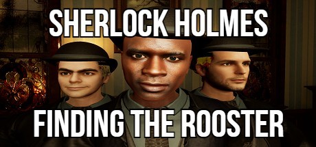 Sherlock Holmes: Finding the Rooster