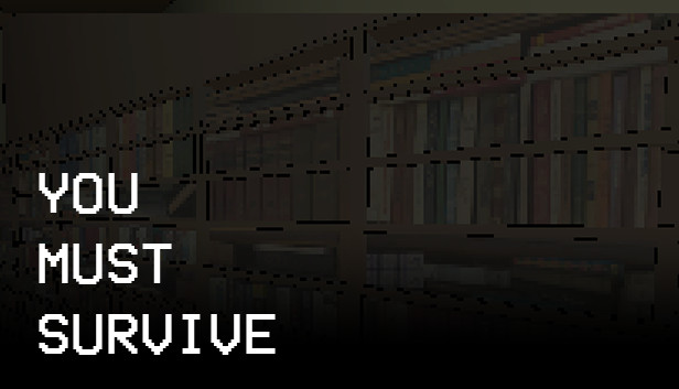 You Must Survive
