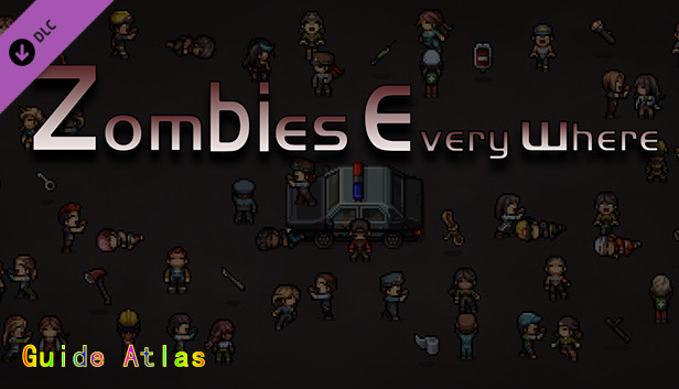 末日竟在我身边 - Zombies Everywhere - 攻略图集 - Guide Atlas Steam capsule image