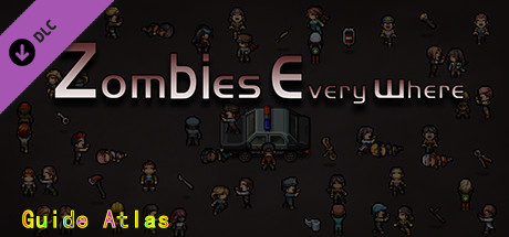 末日竟在我身边 - Zombies Everywhere - 攻略图集 - Guide Atlas header