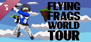 Flying Frags World Tour Soundtrack