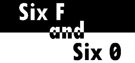 Six F and Six 0