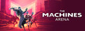 The Machines Arena