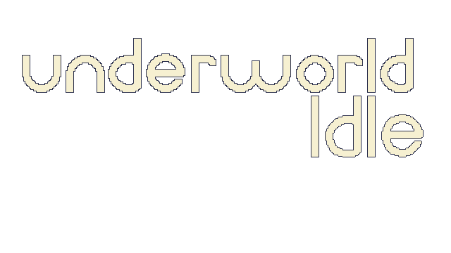 Underworld Idle