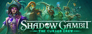 Shadow Gambit: The Cursed Crew