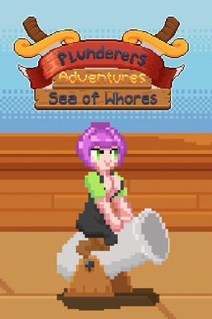Plunderers Adventures: Sea of Whores cover art