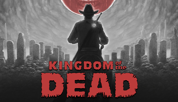 Kingdom Of The Dead On Steam