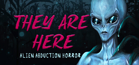 They Are Here: Alien Abduction Horror Cover Image