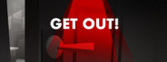 GET OUT!