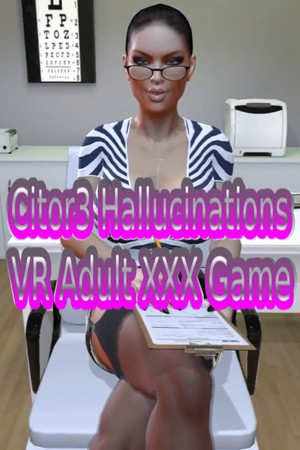 Citor3 Hallucinations VR Adult XXX Game