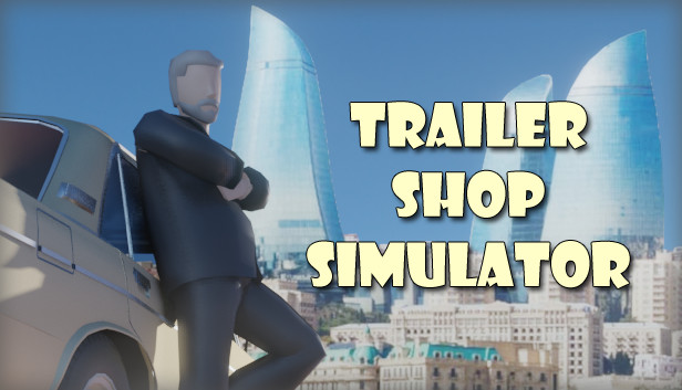 Trailer Shop Simulator