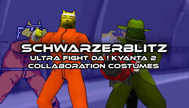 Schwarzerblitz - Ultra Fight Da ! Kyanta 2 Collaboration Costumes Steam capsule image