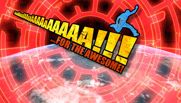 AaaaaAAaaaAAAaaAAAAaAAAAA!!! for the Awesome