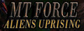MT Force Aliens Uprising