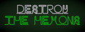 Destroy The Hexons