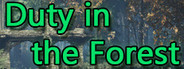 Duty in the Forest