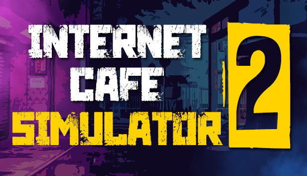 Internet Cafe Simulator 2 On Steam