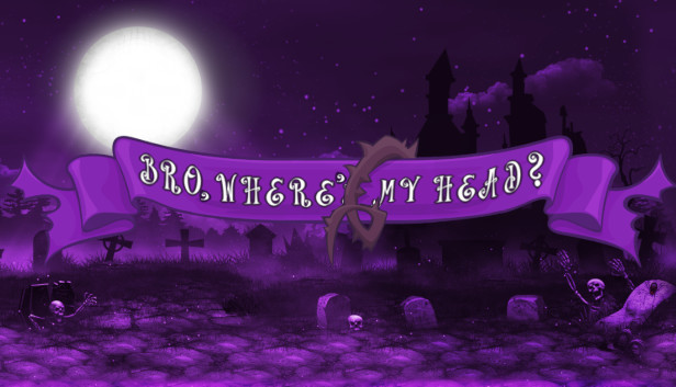 Bro, where's My head??? Steam capsule image