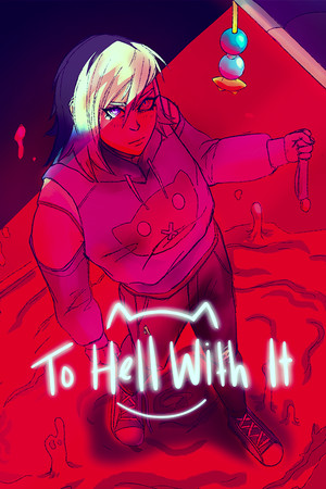 To Hell With It cover art