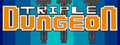 Triple Dungeon
