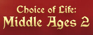 Choice of Life: Middle Ages 2