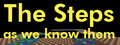 The Steps as we know them