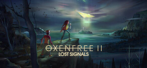 OXENFREE II: Lost Signals