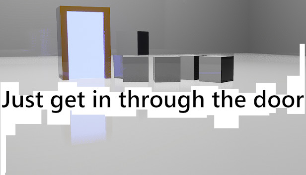Just get in through the door Steam capsule image